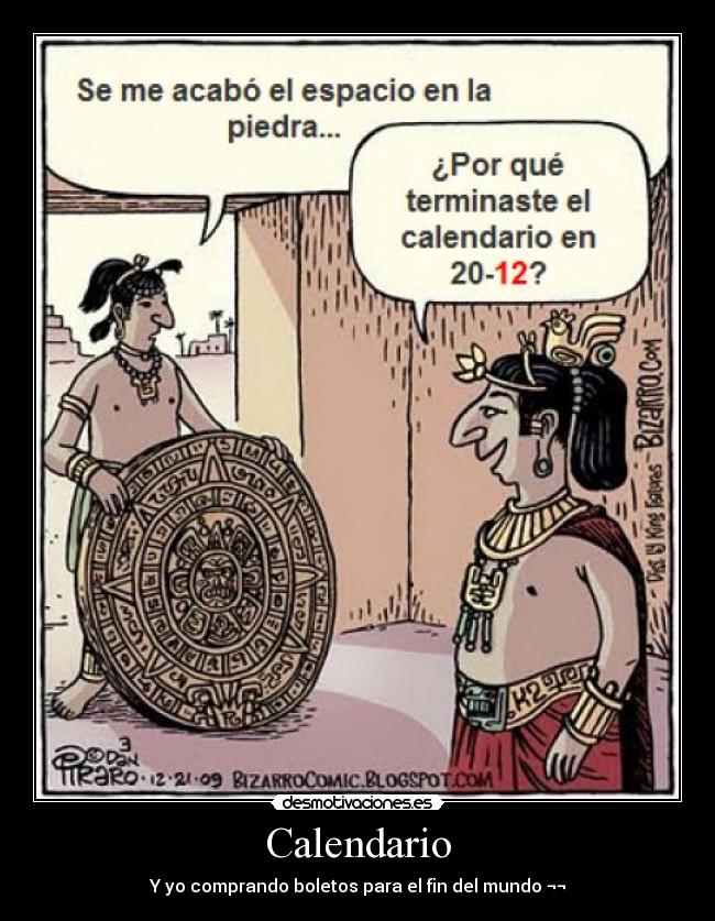 Calendario - Y yo comprando boletos para el fin del mundo ¬¬
