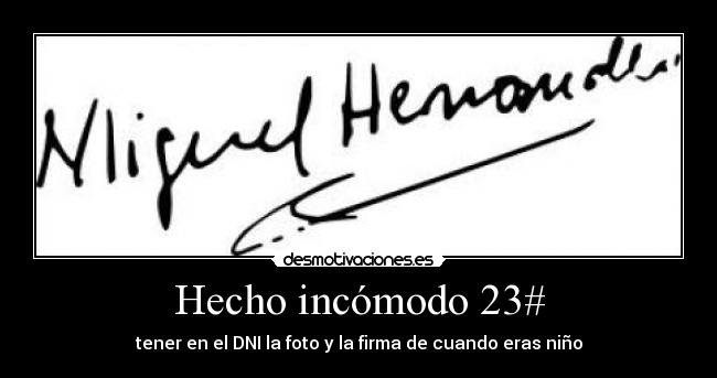 Hecho incómodo 23# - tener en el DNI la foto y la firma de cuando eras niño