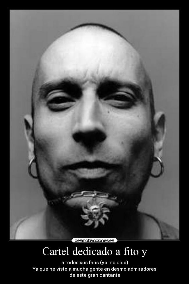 Cartel dedicado a fito y -