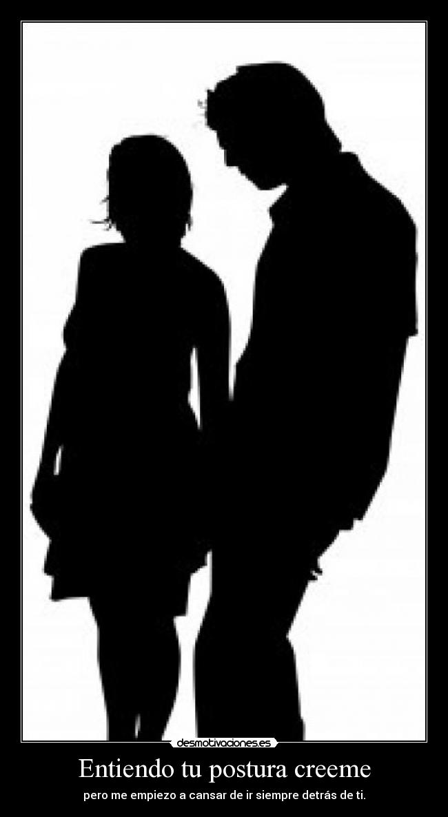 Entiendo tu postura creeme -