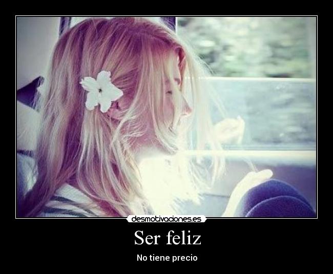 Ser feliz - No tiene precio