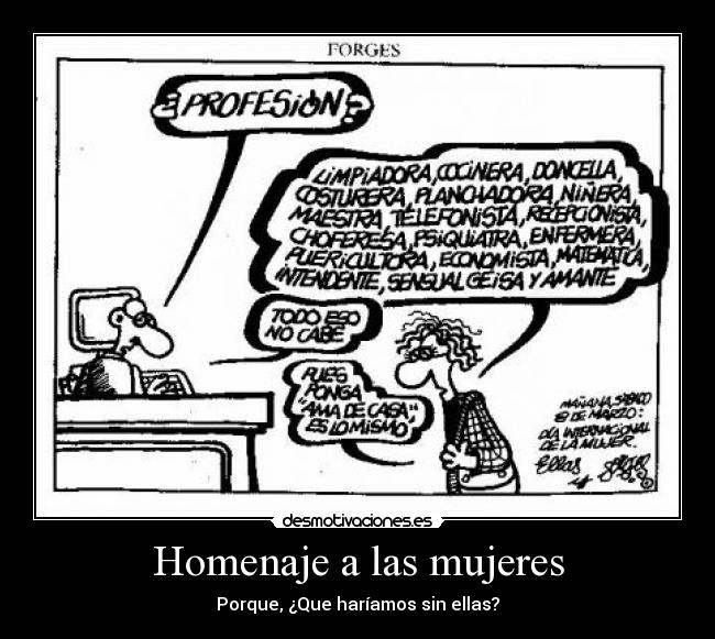 Homenaje a las mujeres - Porque, ¿Que haríamos sin ellas?