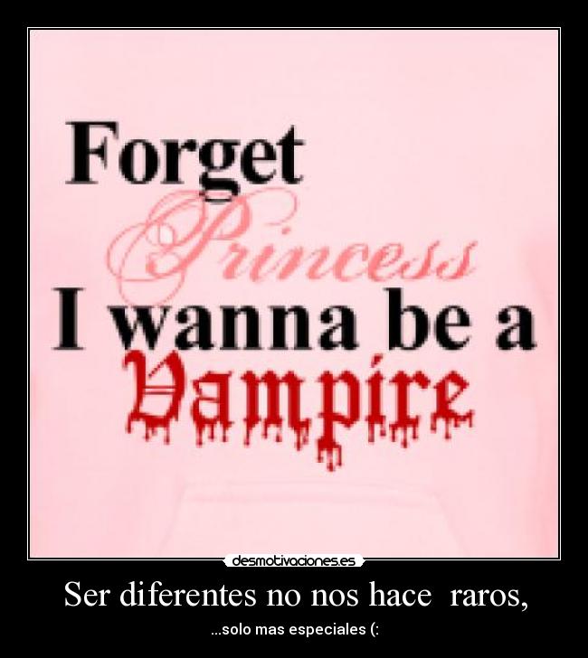 Ser diferentes no nos hace  raros, - ...solo mas especiales (: