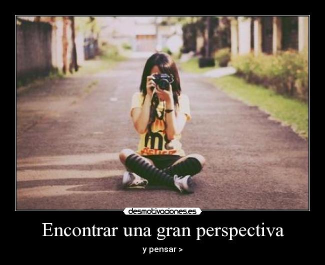 Encontrar una gran perspectiva - 