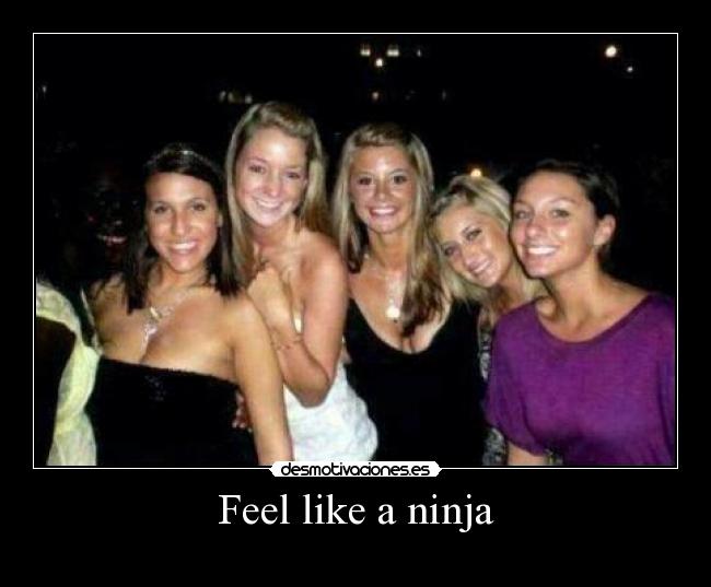 Feel like a ninja -
