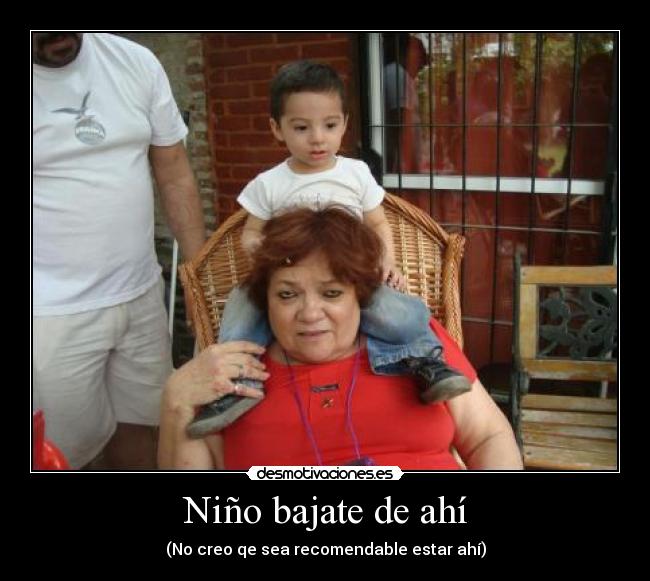 Niño bajate de ahí - 