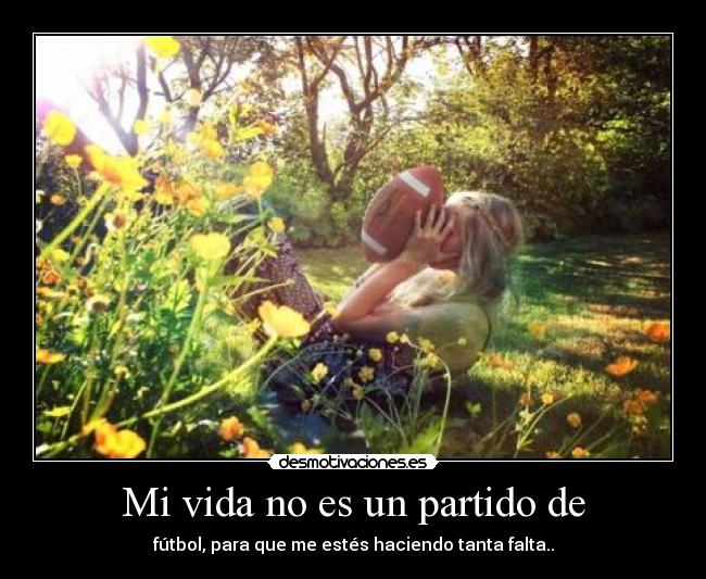 Mi vida no es un partido de -