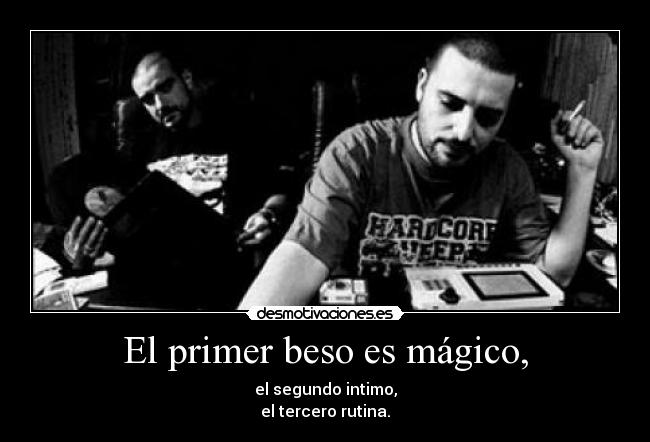 El primer beso es mágico, -