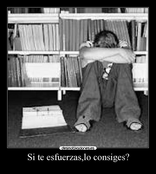 Si te esfuerzas,lo consiges? - 
