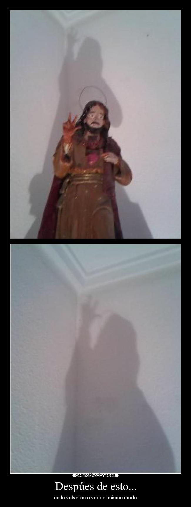 Despúes de esto... - no lo volverás a ver del mismo modo.