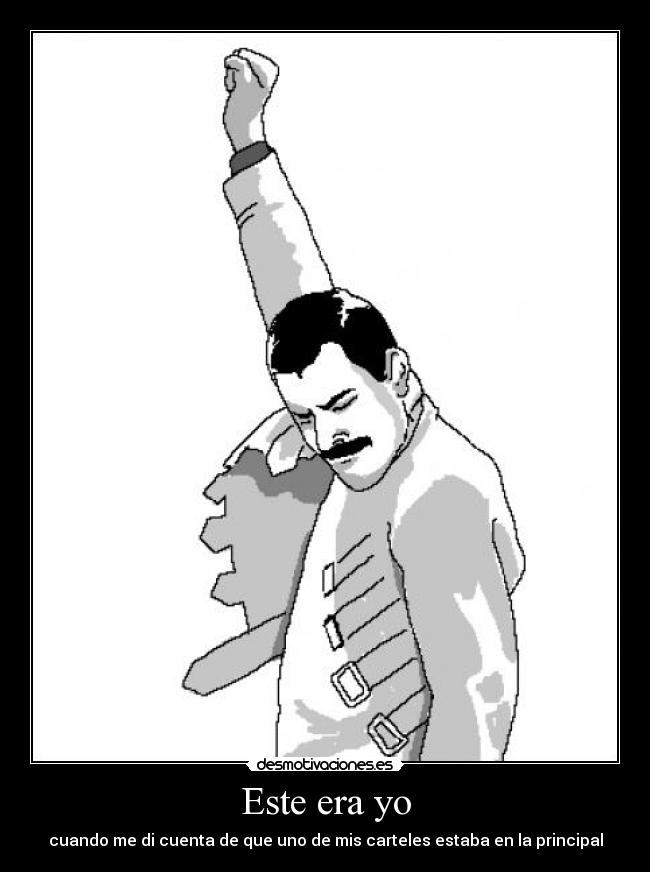 Este era yo - cuando me di cuenta de que uno de mis carteles estaba en la principal