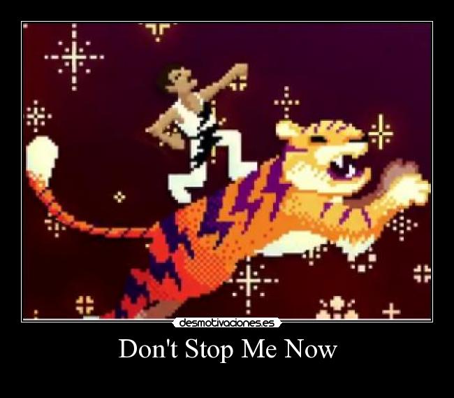 Dont Stop Me Now -