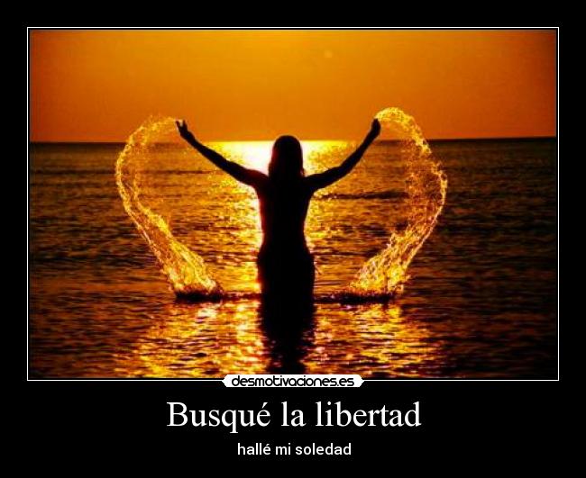 Busqué la libertad -