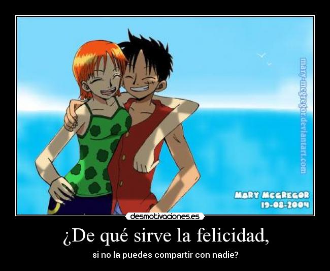 ¿De qué sirve la felicidad, - 