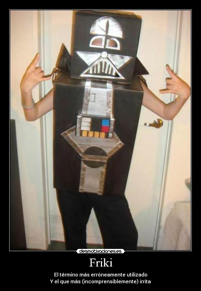Friki - El término más erróneamente utilizado
Y el que más (incomprensiblemente) irrita