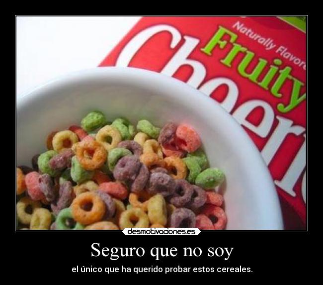 Seguro que no soy - el único que ha querido probar estos cereales.