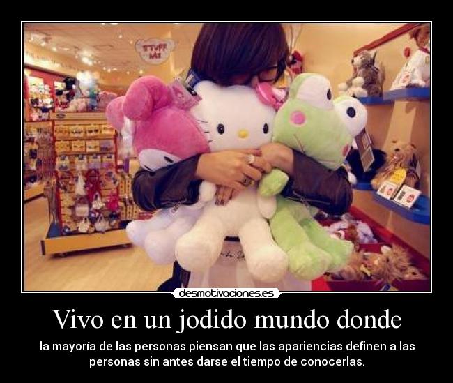 Vivo en un jodido mundo donde -