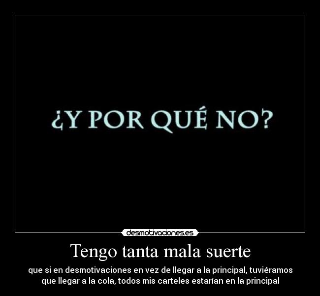 Tengo tanta mala suerte - 