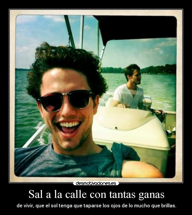 Sal a la calle con tantas ganas -