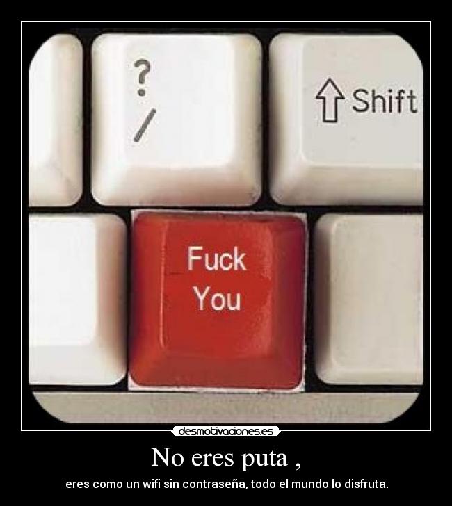 No eres puta , - 