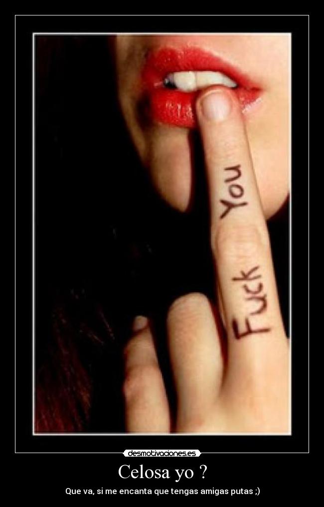 Celosa yo ? -