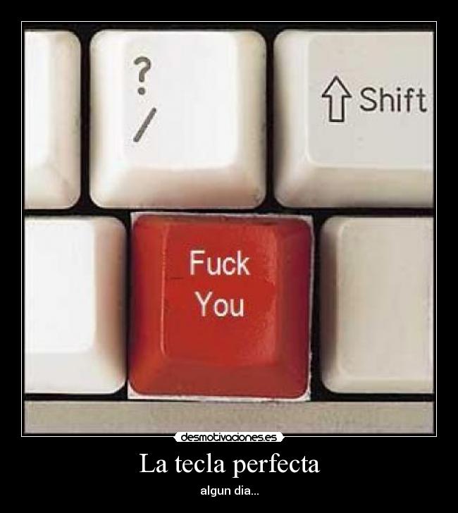 La tecla perfecta - algun dia...