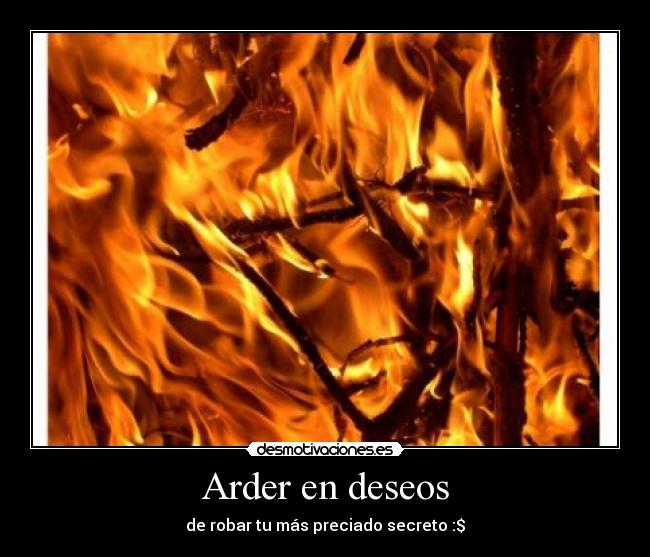 carteles deseos robar quiero fuego lujuria lbe desmotivaciones