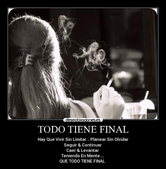 carteles todo tiene final desmotivaciones