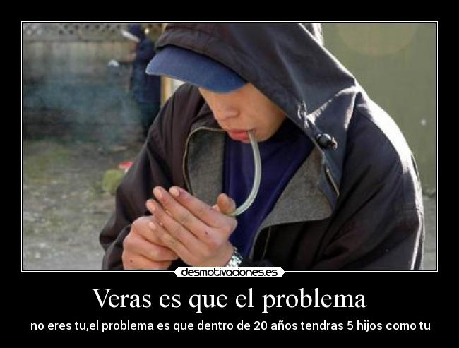 Veras es que el problema - 