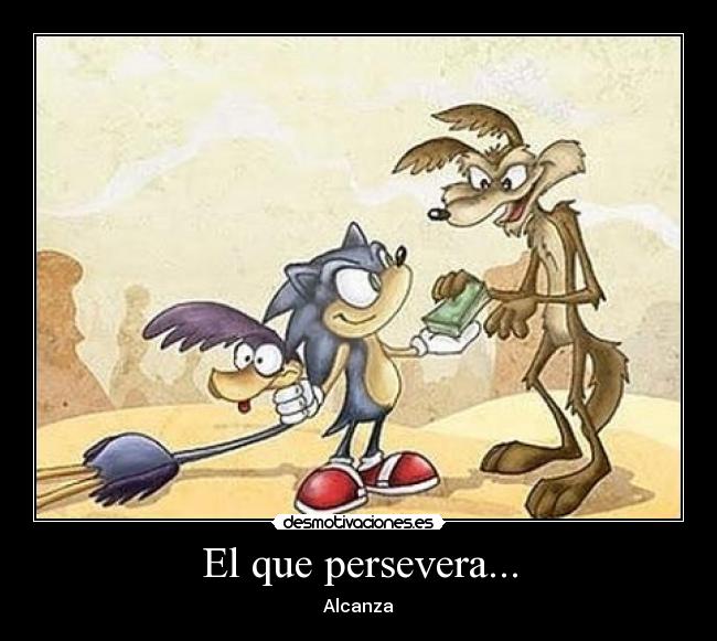 El que persevera... - 