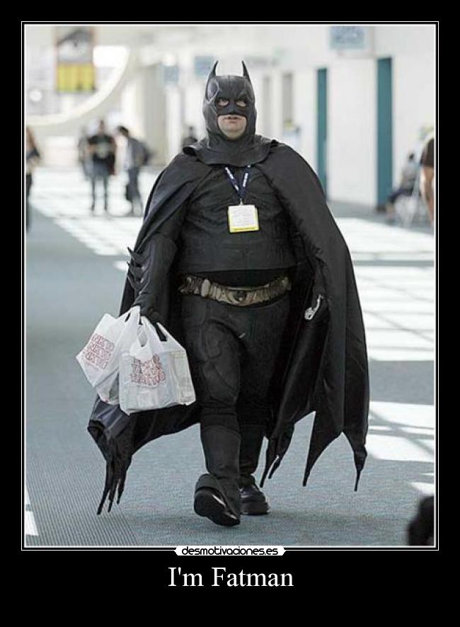 Im Fatman - 