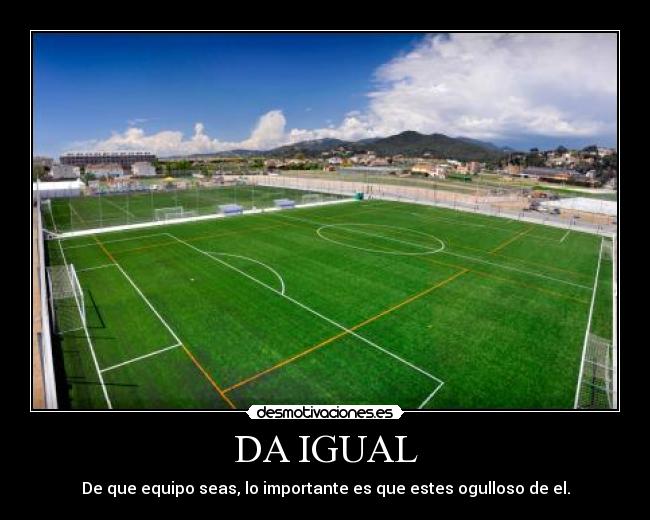 DA IGUAL -