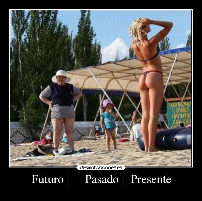 Futuro |     Pasado |  Presente - 