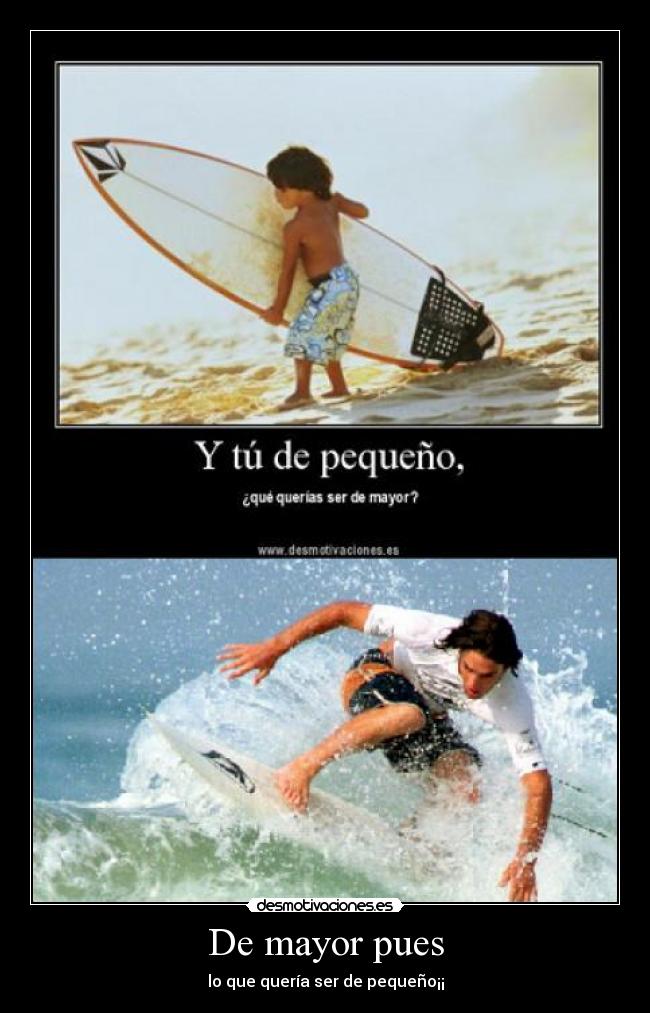 De mayor pues - lo que quería ser de pequeño¡¡
