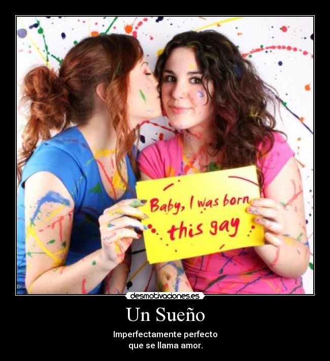 Un Sueño - Imperfectamente perfecto
que se llama amor.