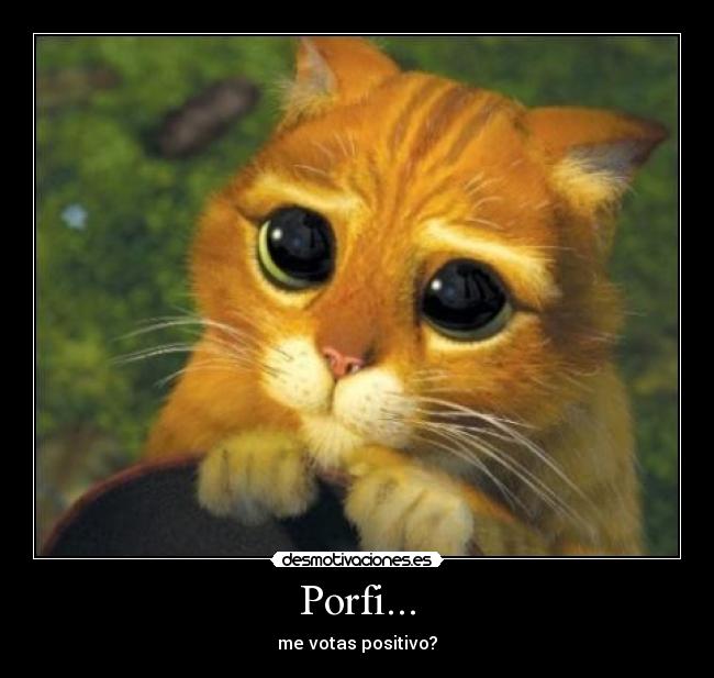 Porfi... - me votas positivo?