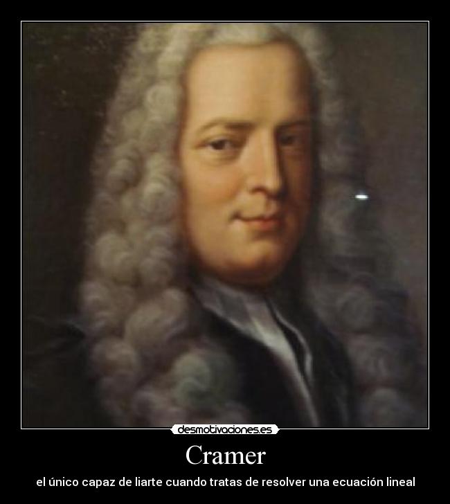 Cramer - el único capaz de liarte cuando tratas de resolver una ecuación lineal