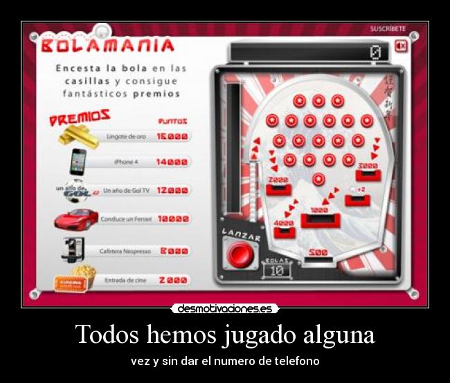 Todos hemos jugado alguna - vez y sin dar el numero de telefono