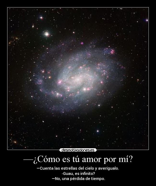 —¿Cómo es tú amor por mí? -