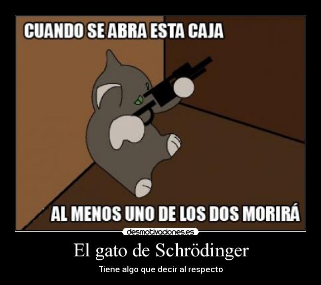 El gato de Schrödinger -