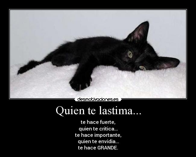 Quien te lastima... -