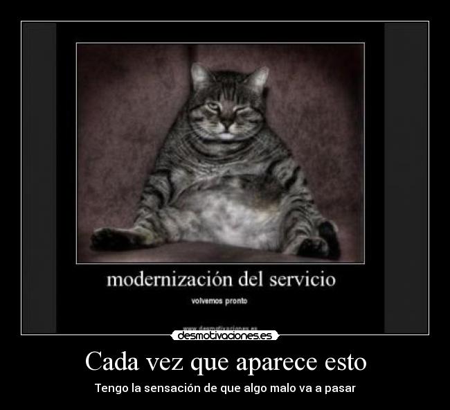 Cada vez que aparece esto - Tengo la sensación de que algo malo va a pasar