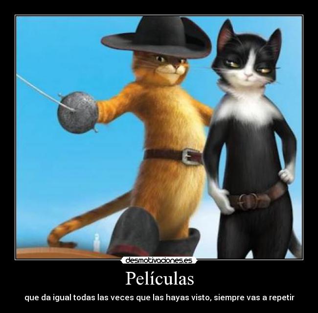 Películas - que da igual todas las veces que las hayas visto, siempre vas a repetir