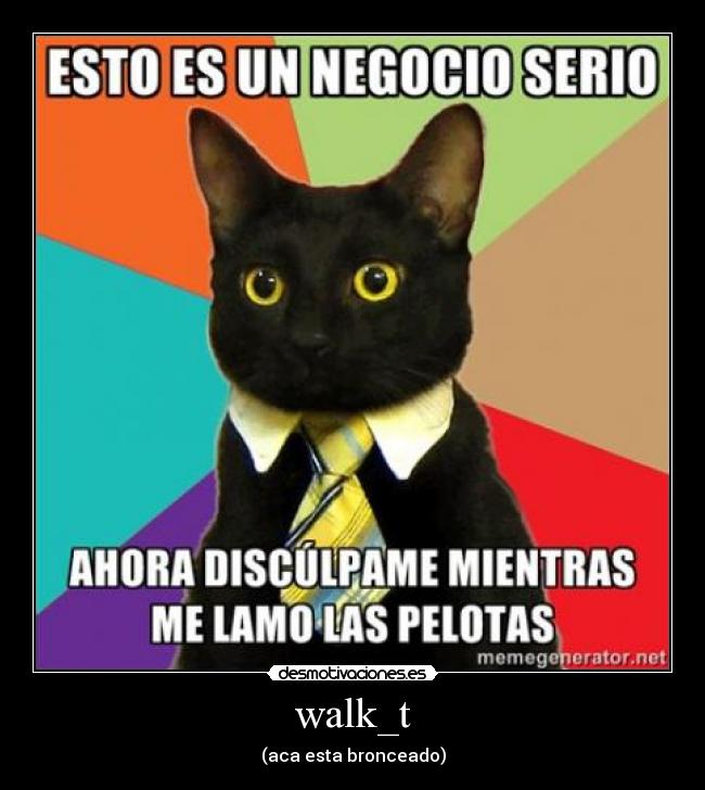 walk_t - (aca esta bronceado)