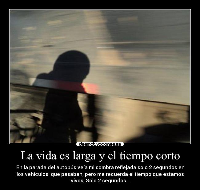 La vida es larga y el tiempo corto -