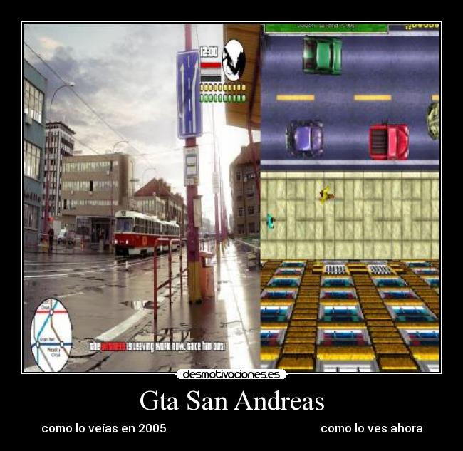 Gta San Andreas - como lo veías en 2005                                                      como lo ves ahora
