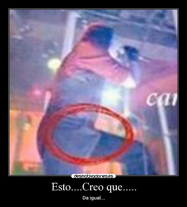 Esto....Creo que..... -