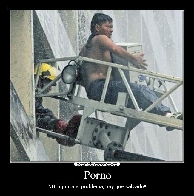 Porno - NO importa el problema, hay que salvarlo!!