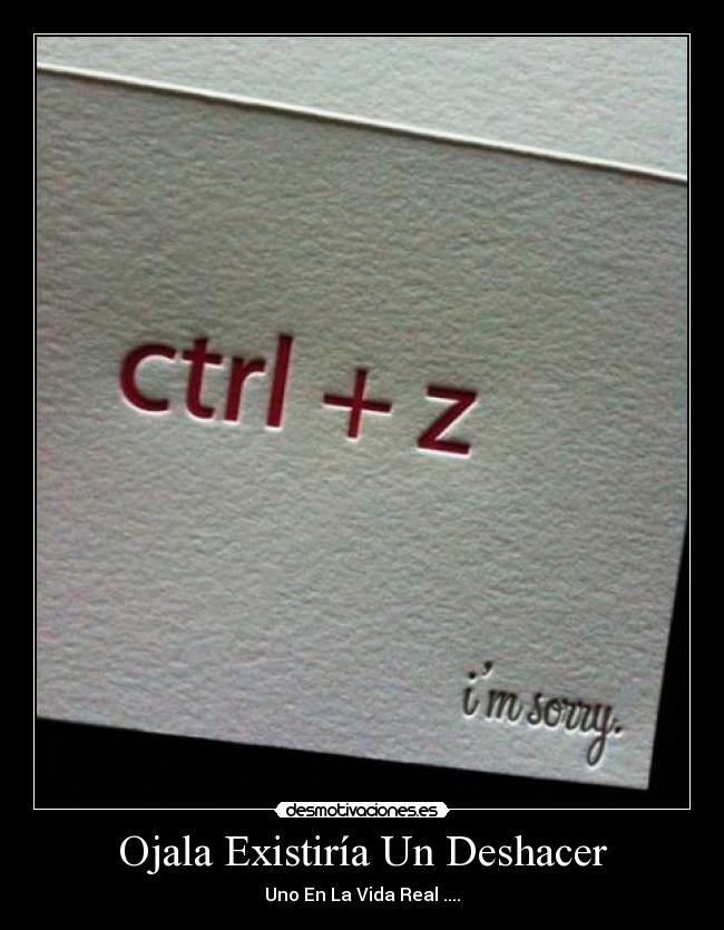 Ojala Existiría Un Deshacer -