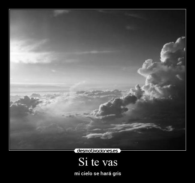 Si te vas - mi cielo se hará gris